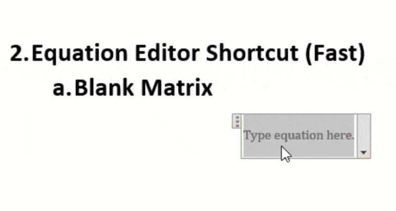 Fastest way to insert matrix in Microsoft Word using equation editor shortcut.
